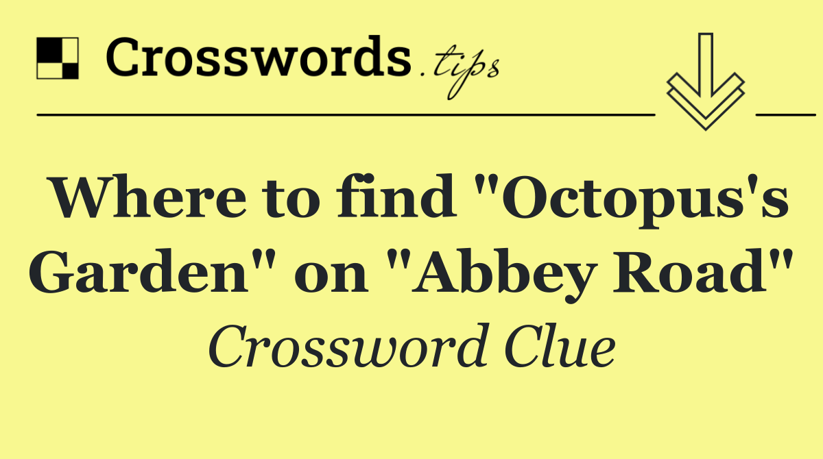 Where to find "Octopus's Garden" on "Abbey Road"