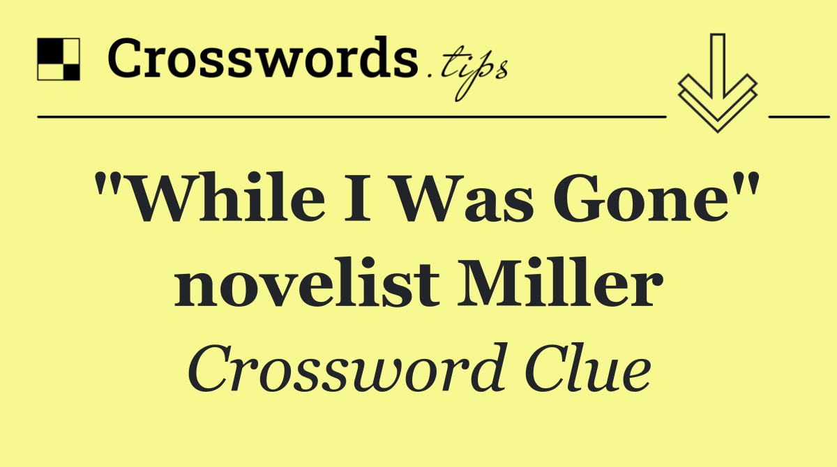 "While I Was Gone" novelist Miller