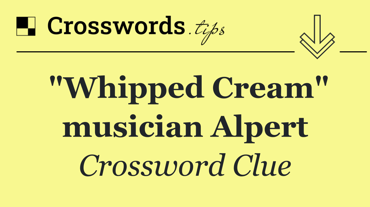 "Whipped Cream" musician Alpert