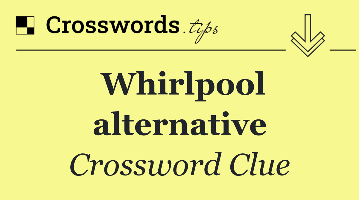 Whirlpool alternative