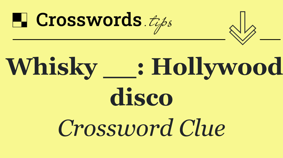Whisky __: Hollywood disco