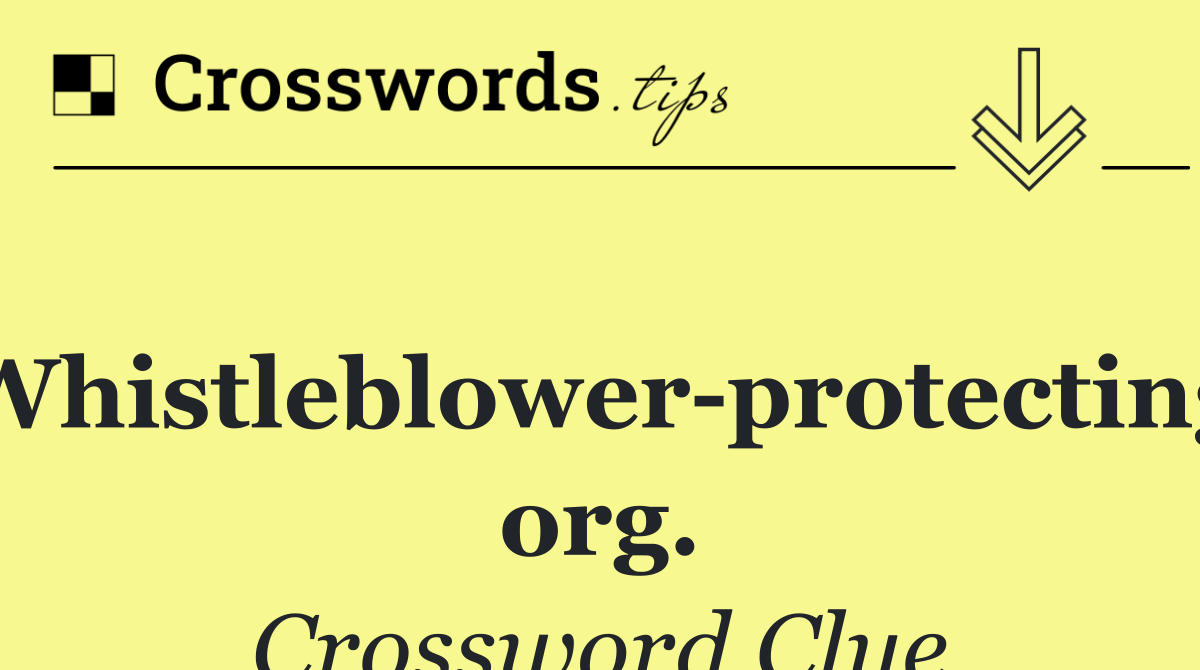 Whistleblower protecting org.