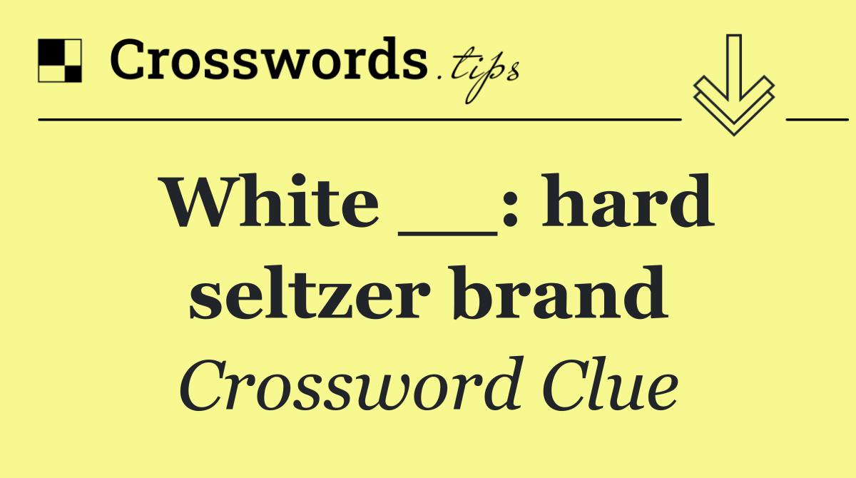 White __: hard seltzer brand