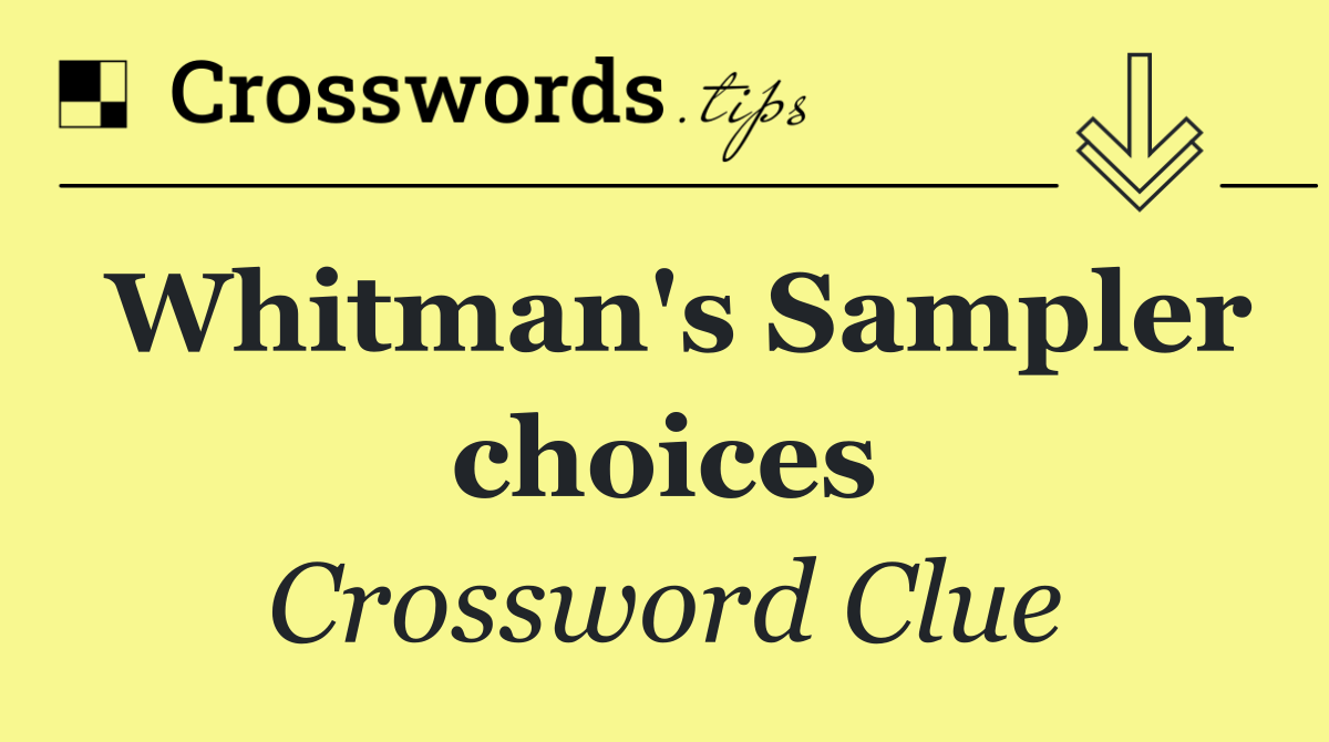 Whitman's Sampler choices