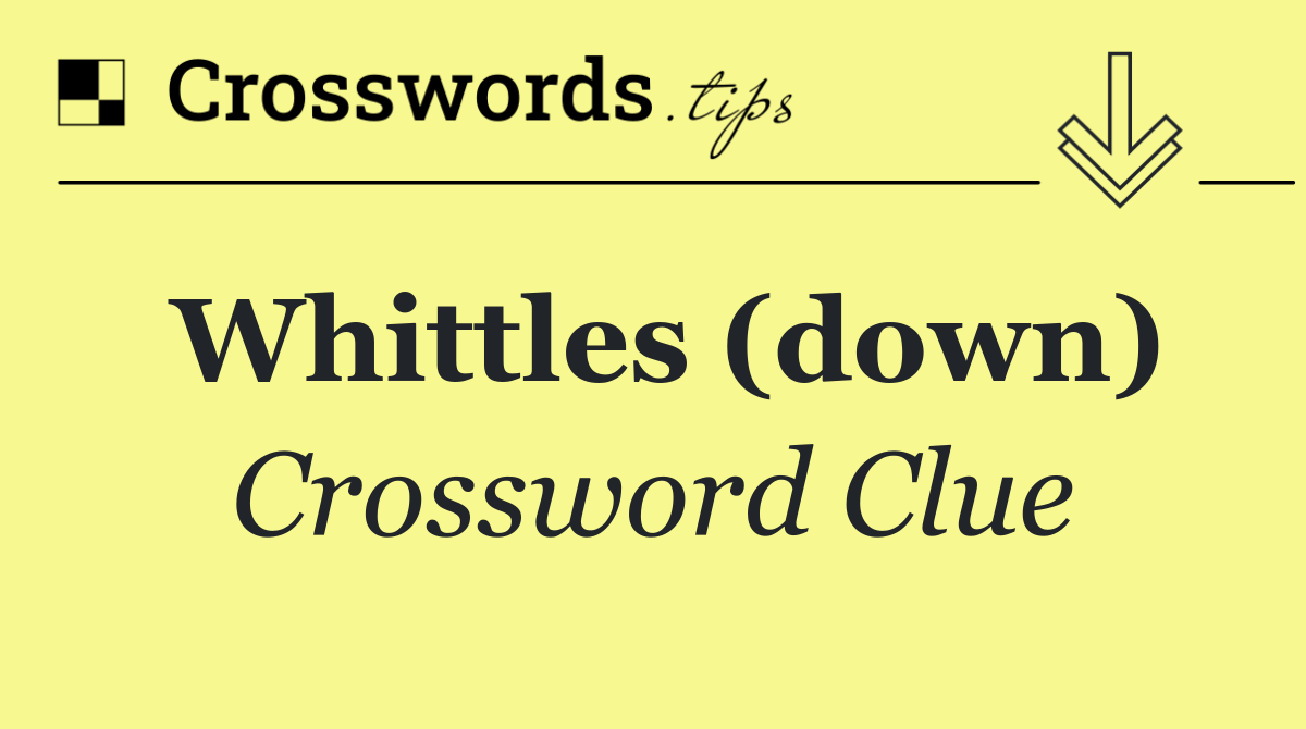 Whittles (down)