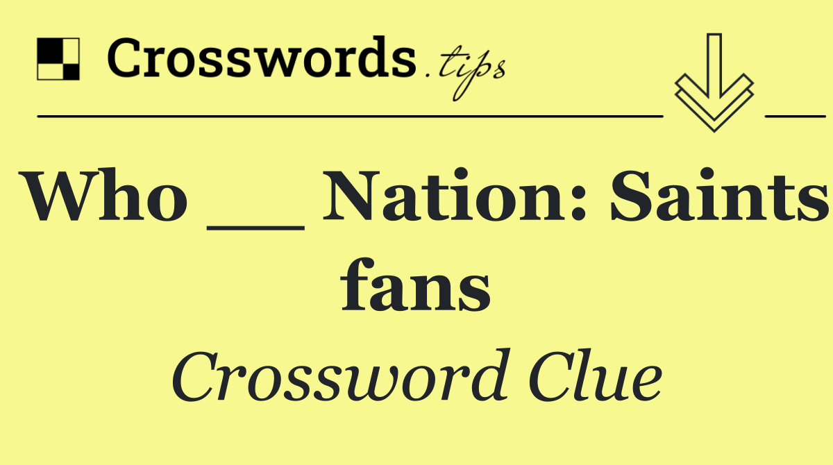 Who __ Nation: Saints fans