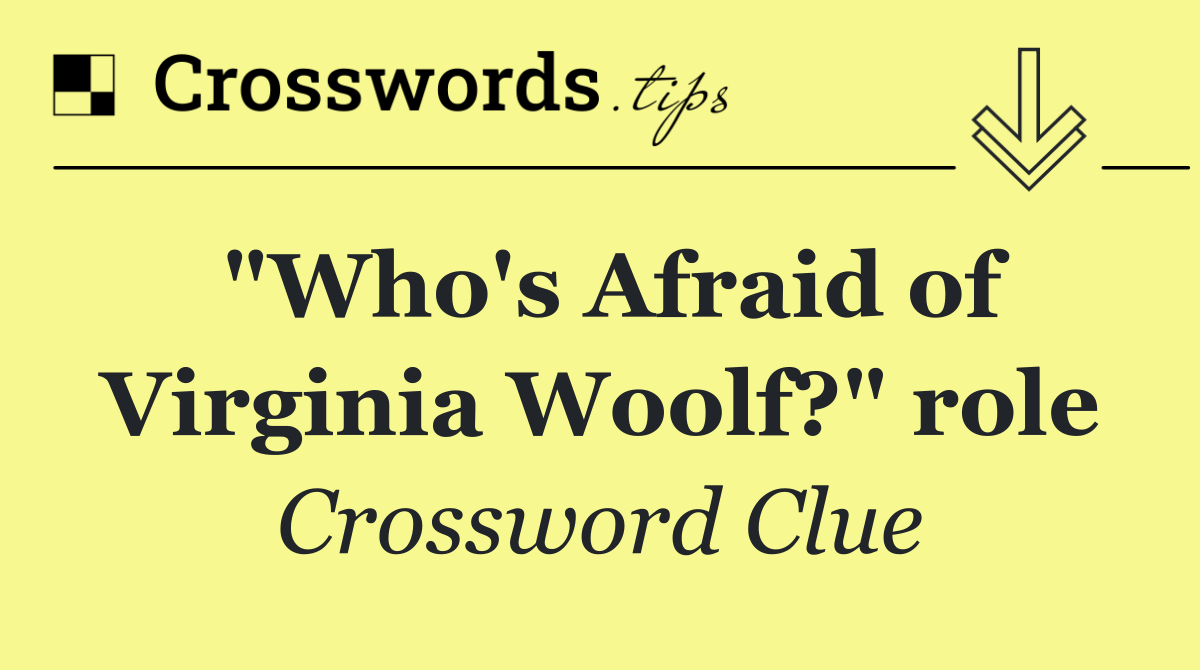 "Who's Afraid of Virginia Woolf?" role