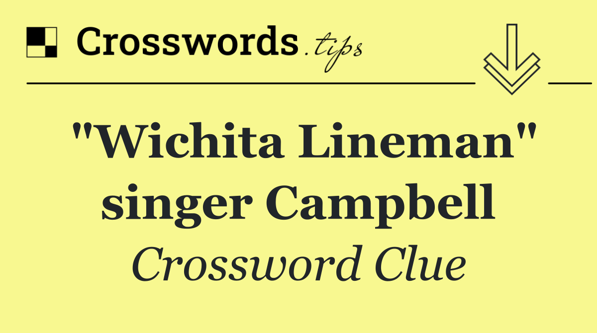 "Wichita Lineman" singer Campbell