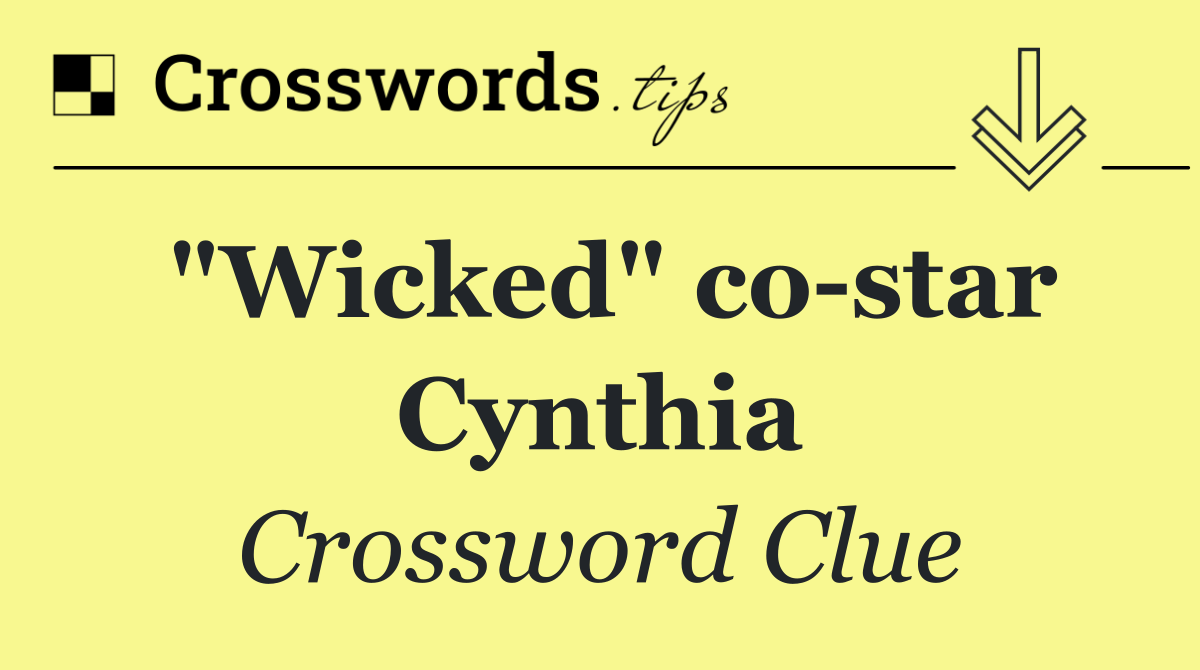 "Wicked" co star Cynthia