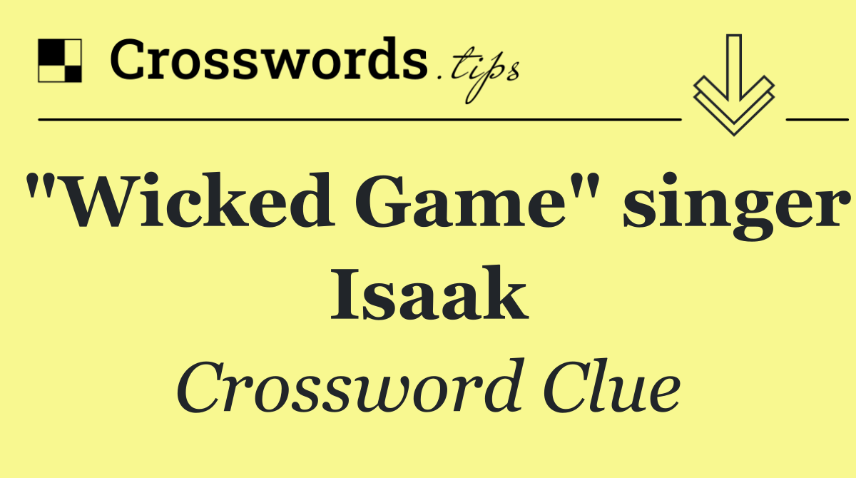 "Wicked Game" singer Isaak