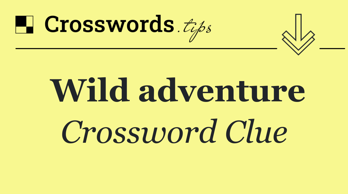 Wild adventure