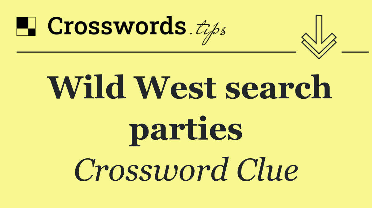 Wild West search parties