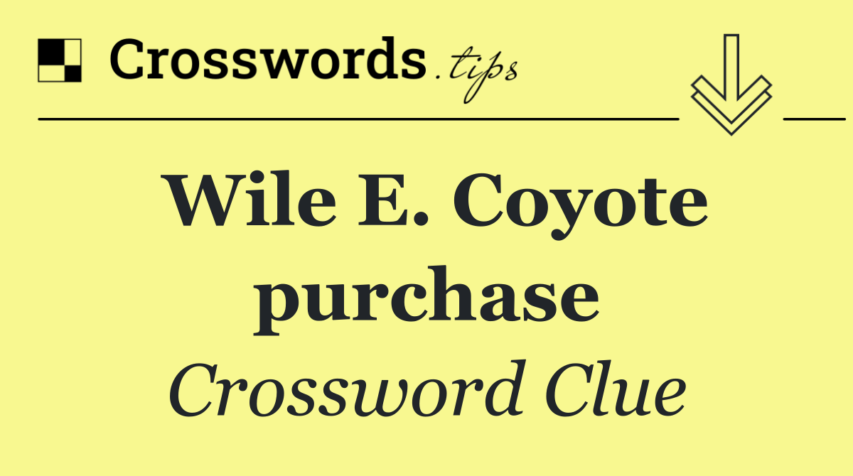 Wile E. Coyote purchase