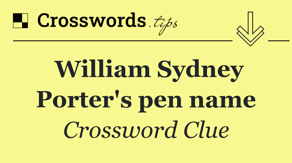 William Sydney Porter's pen name
