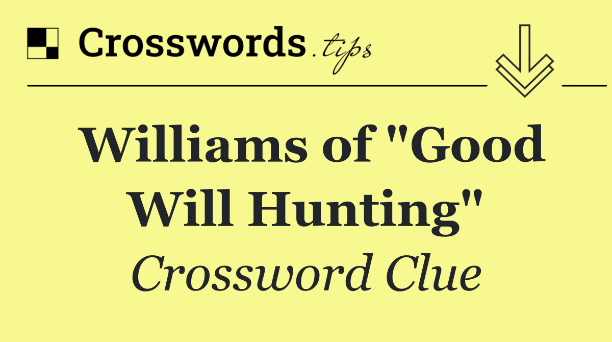 Williams of "Good Will Hunting"