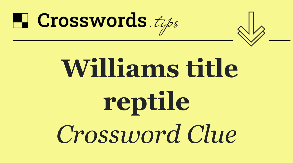 Williams title reptile