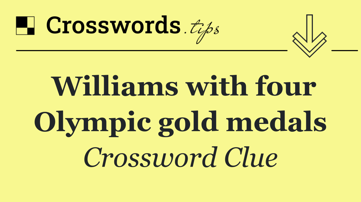 Williams with four Olympic gold medals