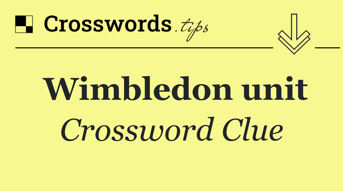 Wimbledon unit