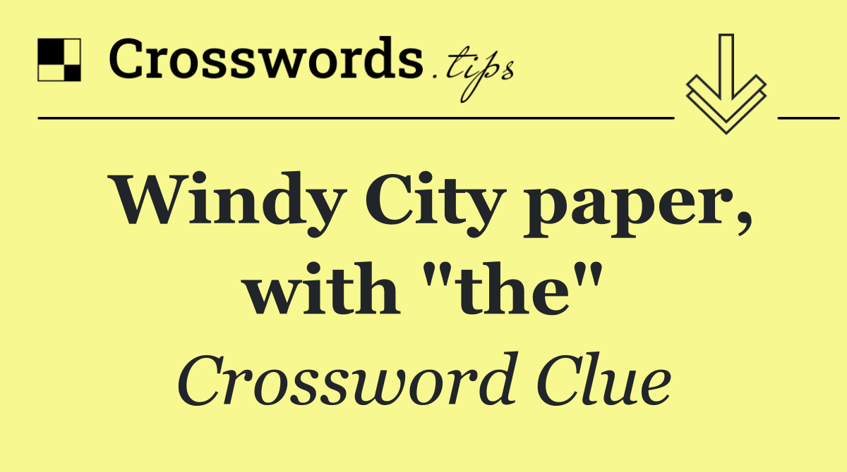 Windy City paper, with "the"