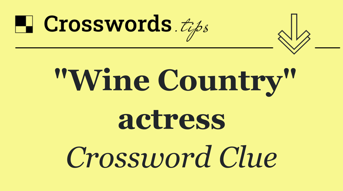 "Wine Country" actress