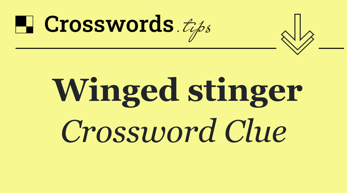 Winged stinger