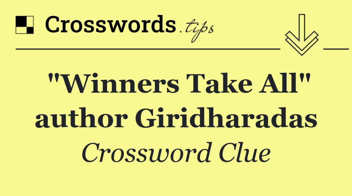 "Winners Take All" author Giridharadas