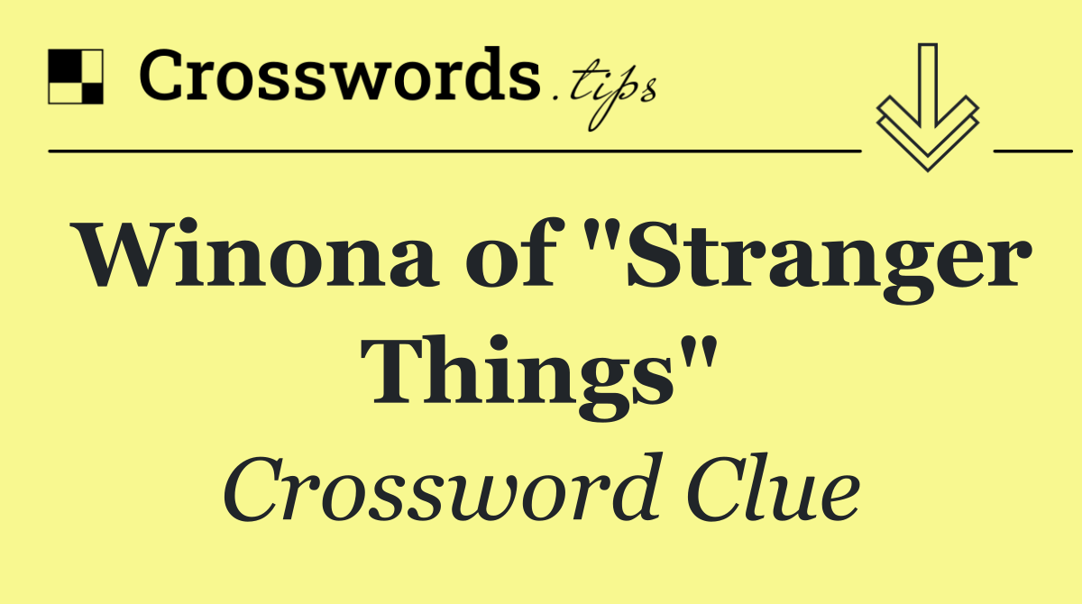 Winona of "Stranger Things"