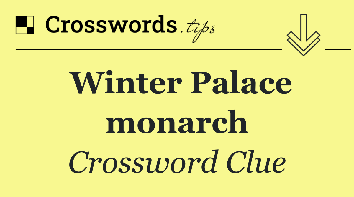 Winter Palace monarch