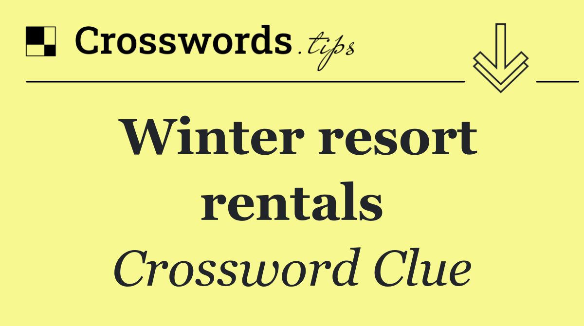 Winter resort rentals