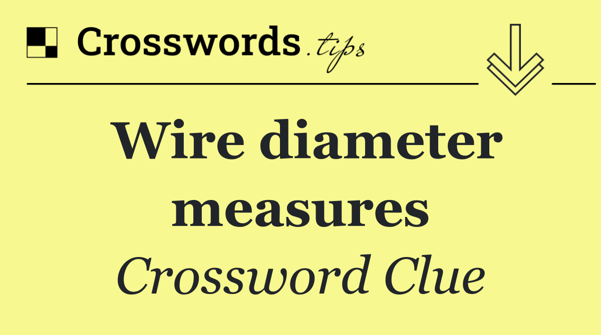 Wire diameter measures