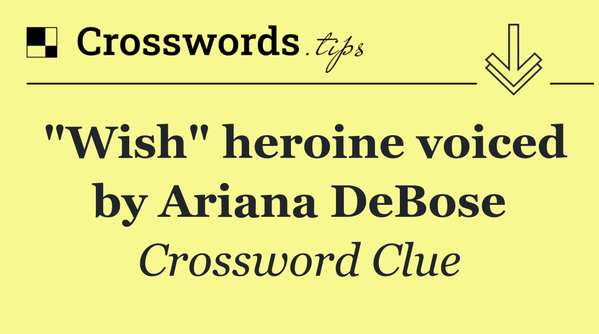 "Wish" heroine voiced by Ariana DeBose