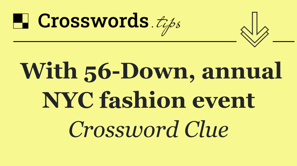 With 56 Down, annual NYC fashion event