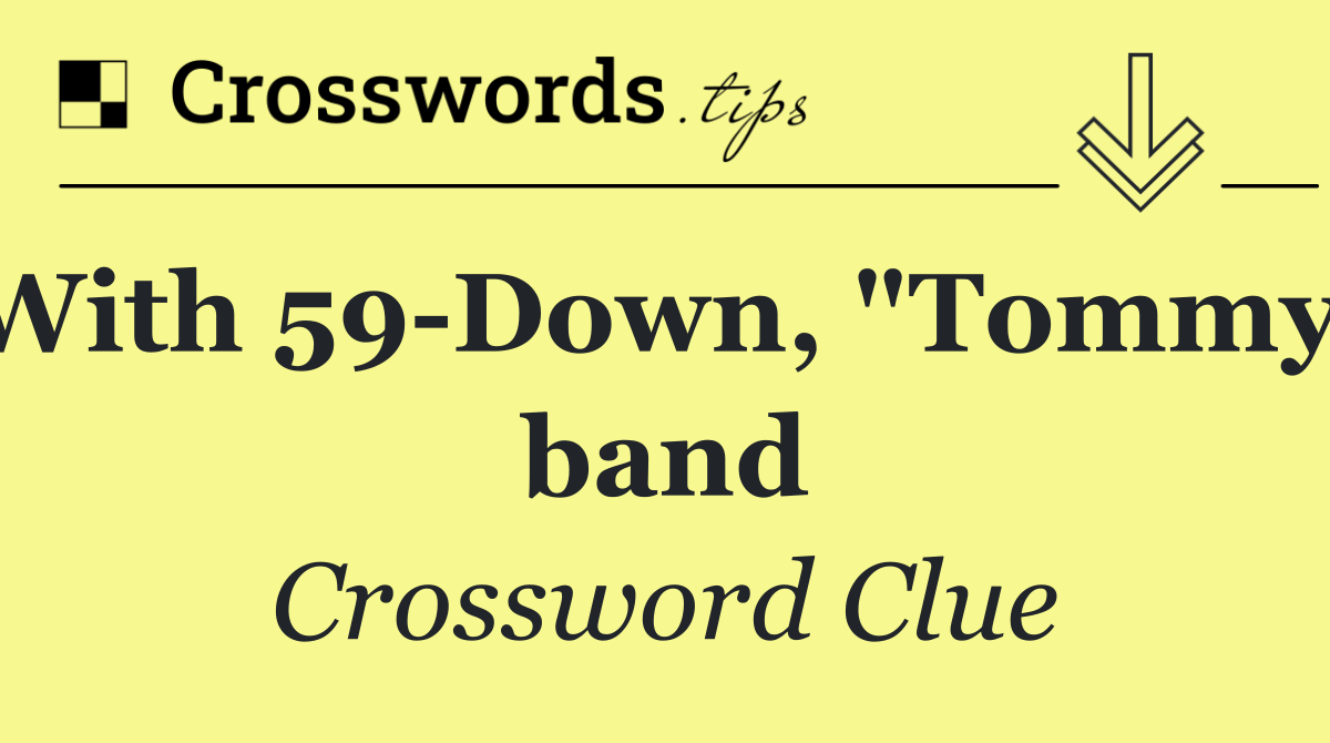 With 59 Down, "Tommy" band