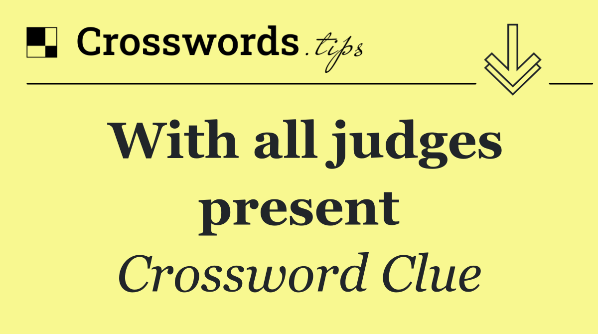 With all judges present
