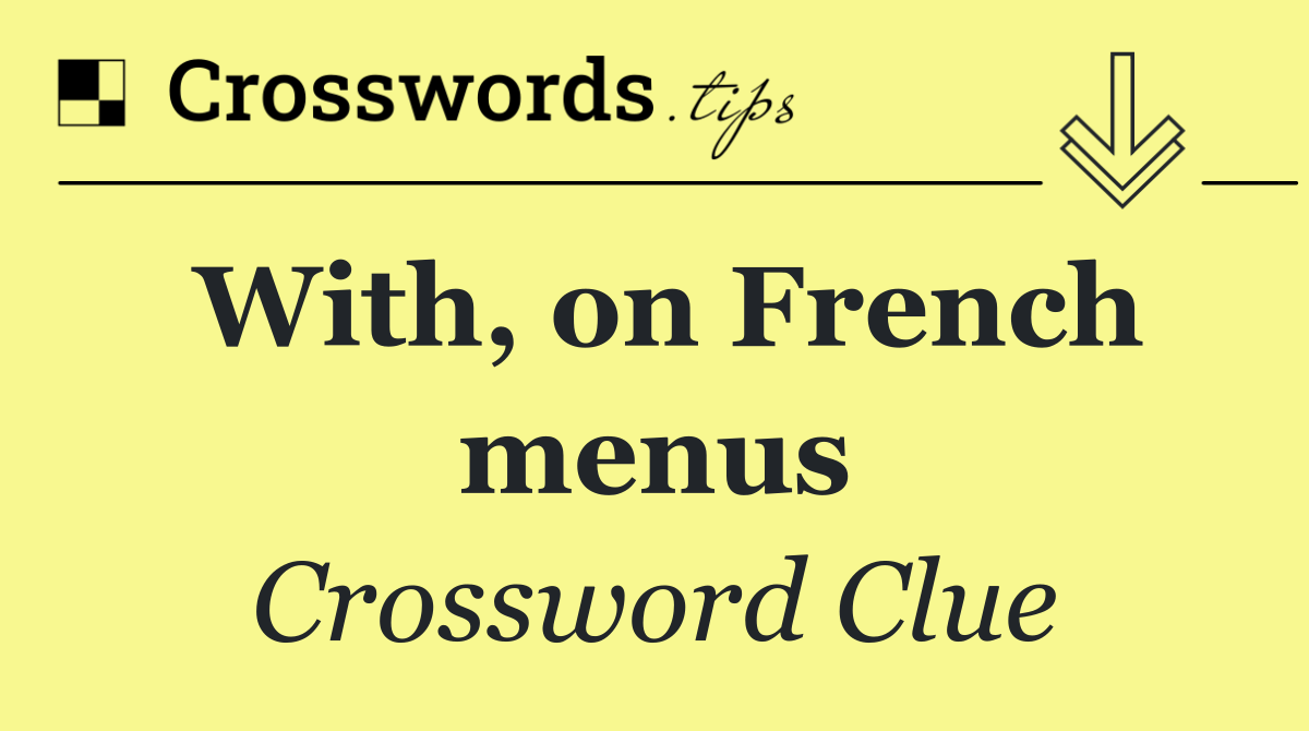 With, on French menus