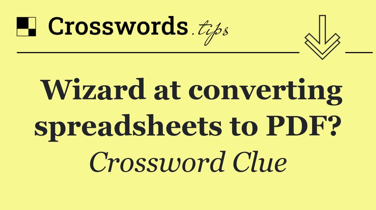 Wizard at converting spreadsheets to PDF?