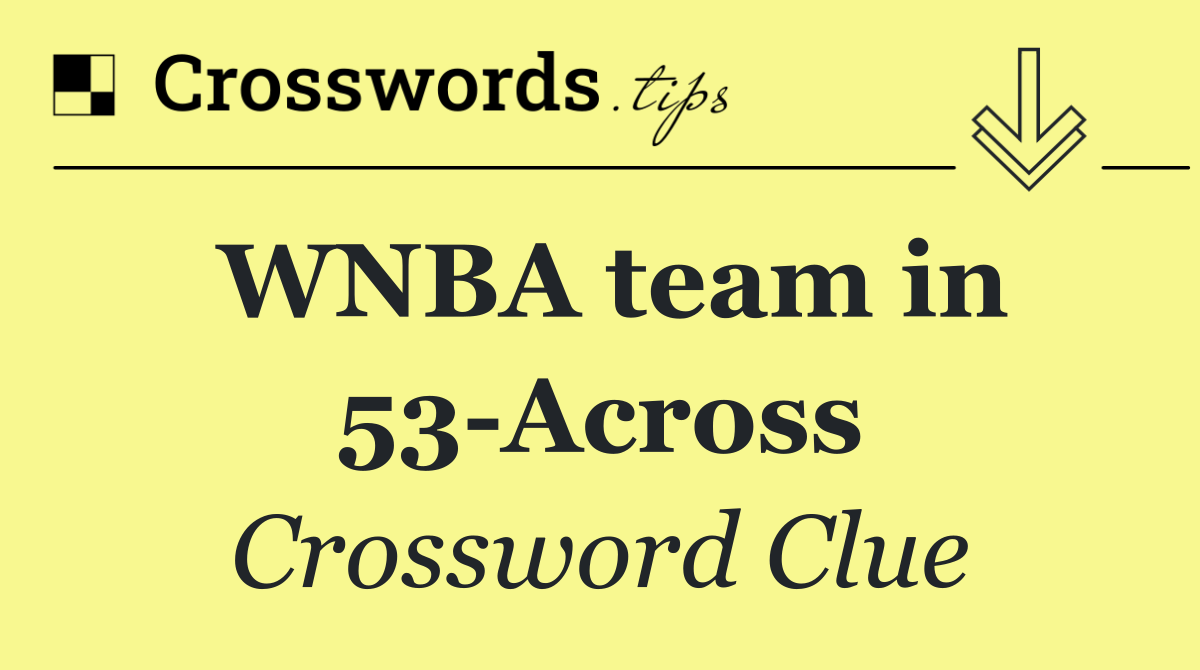 WNBA team in 53 Across