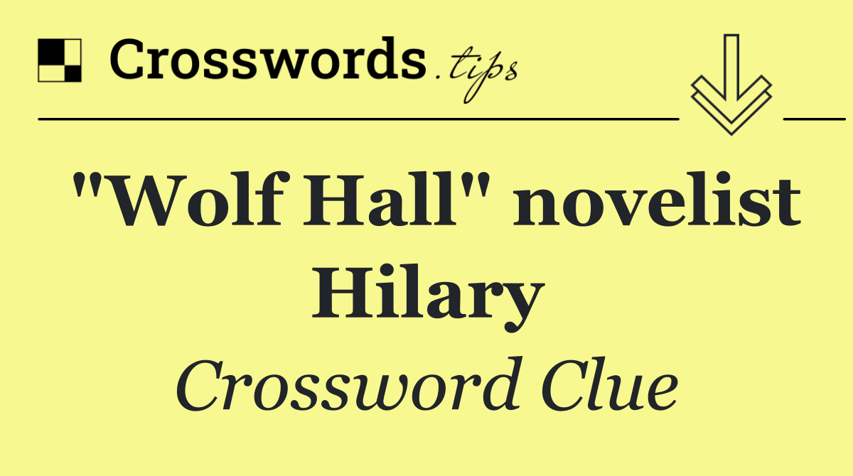 "Wolf Hall" novelist Hilary