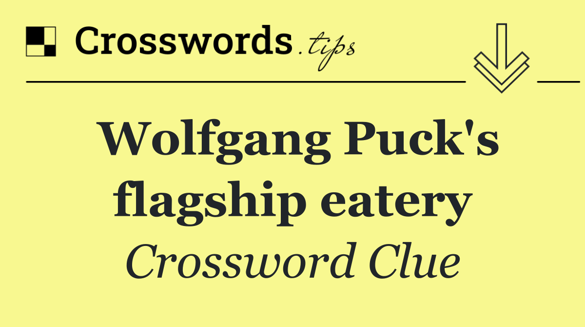 Wolfgang Puck's flagship eatery