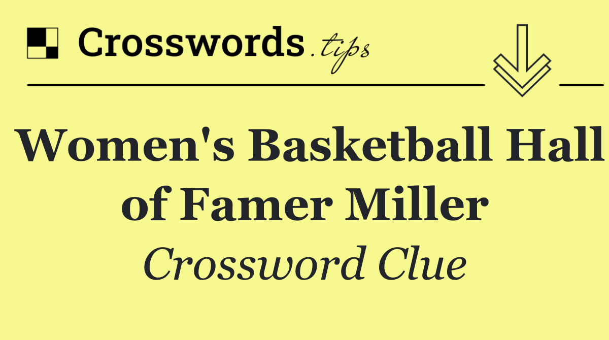 Women's Basketball Hall of Famer Miller