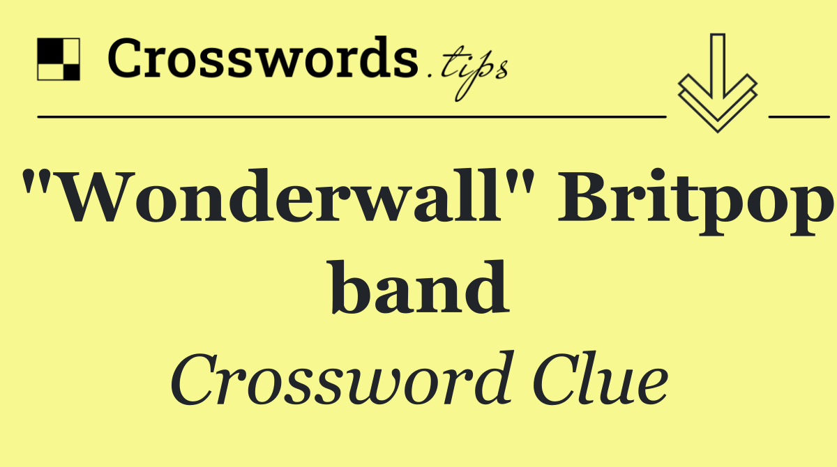 "Wonderwall" Britpop band