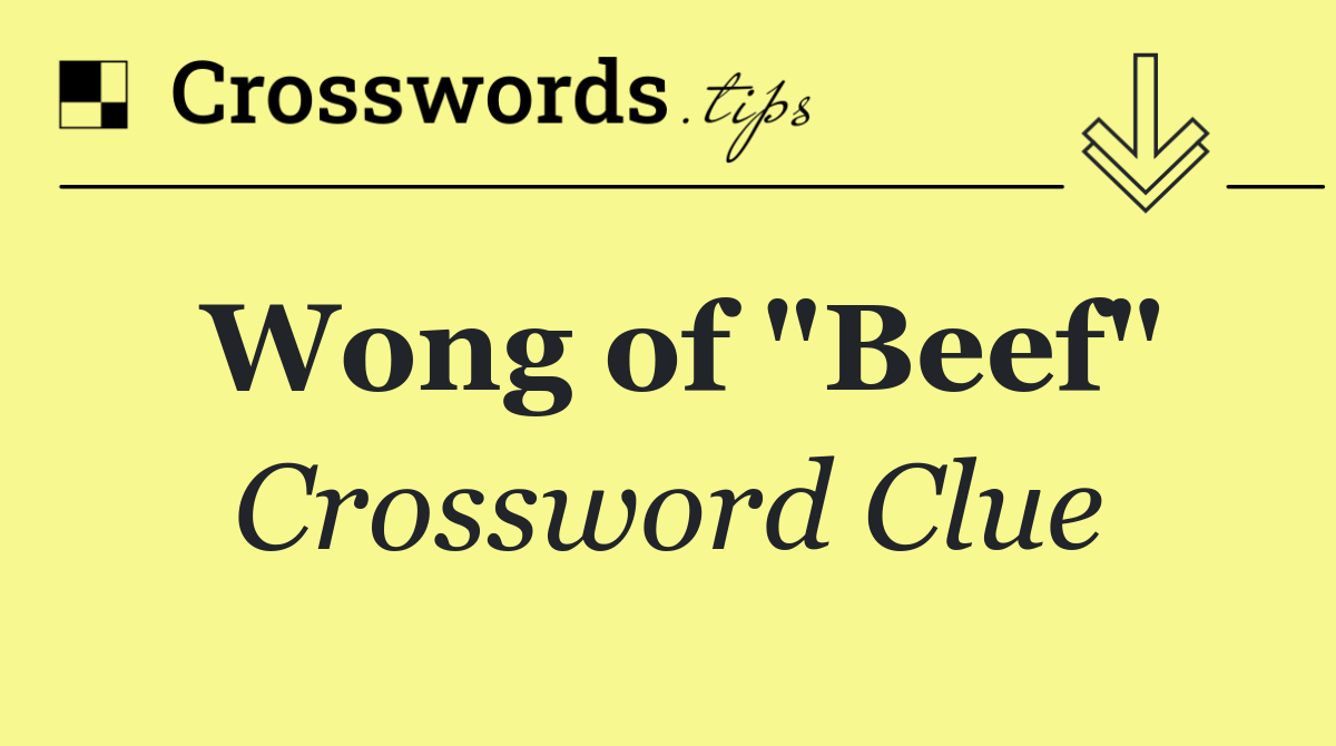 Wong of "Beef"