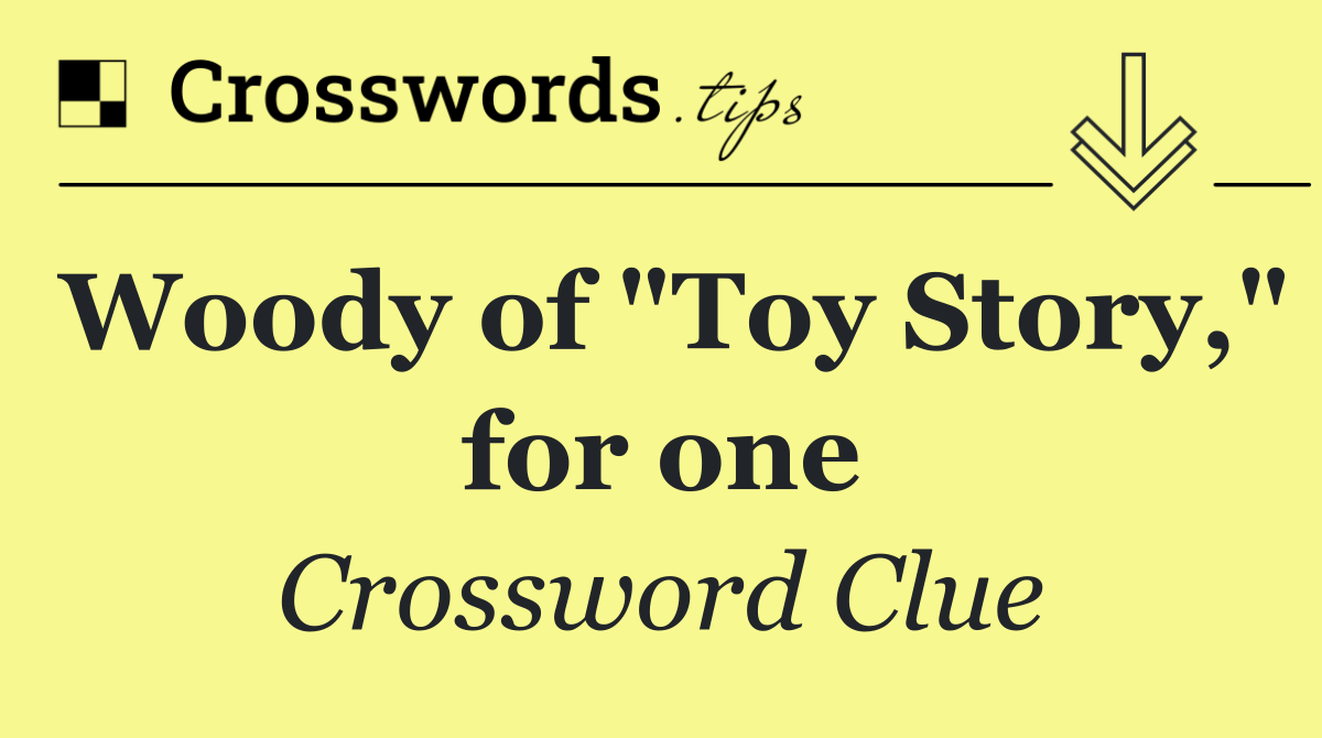 Woody of "Toy Story," for one