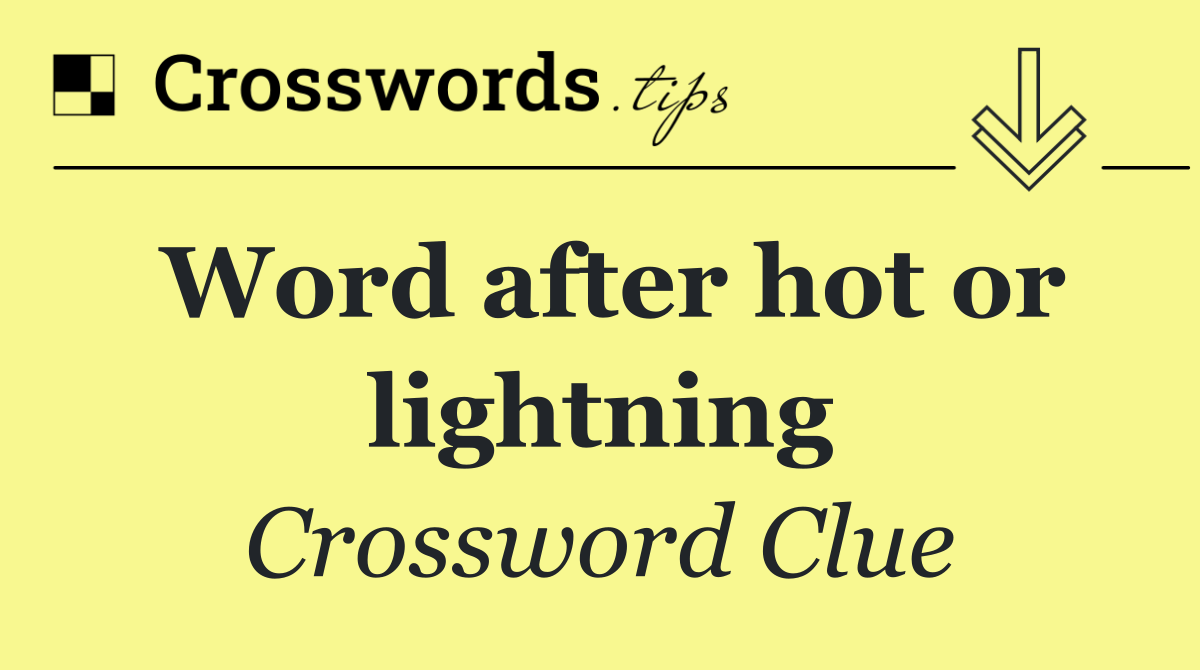 Word after hot or lightning