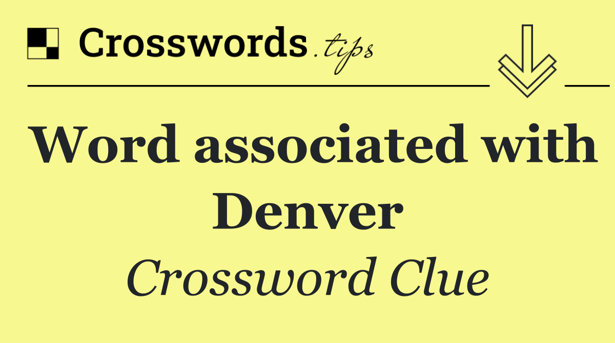 Word associated with Denver