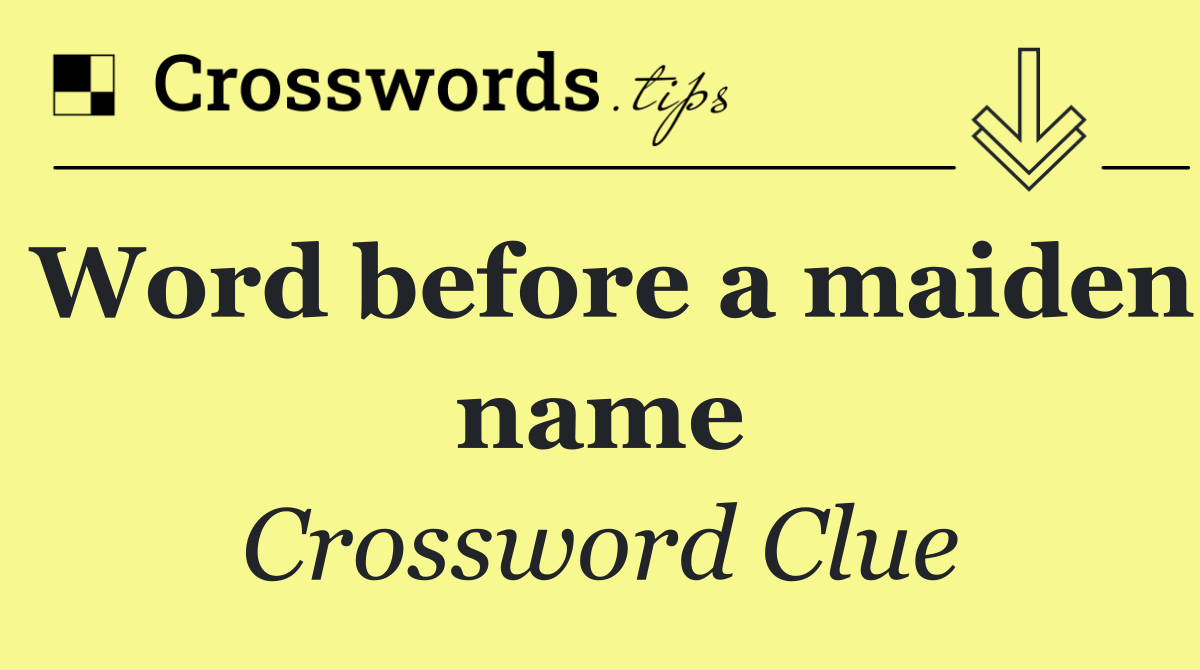 Word before a maiden name