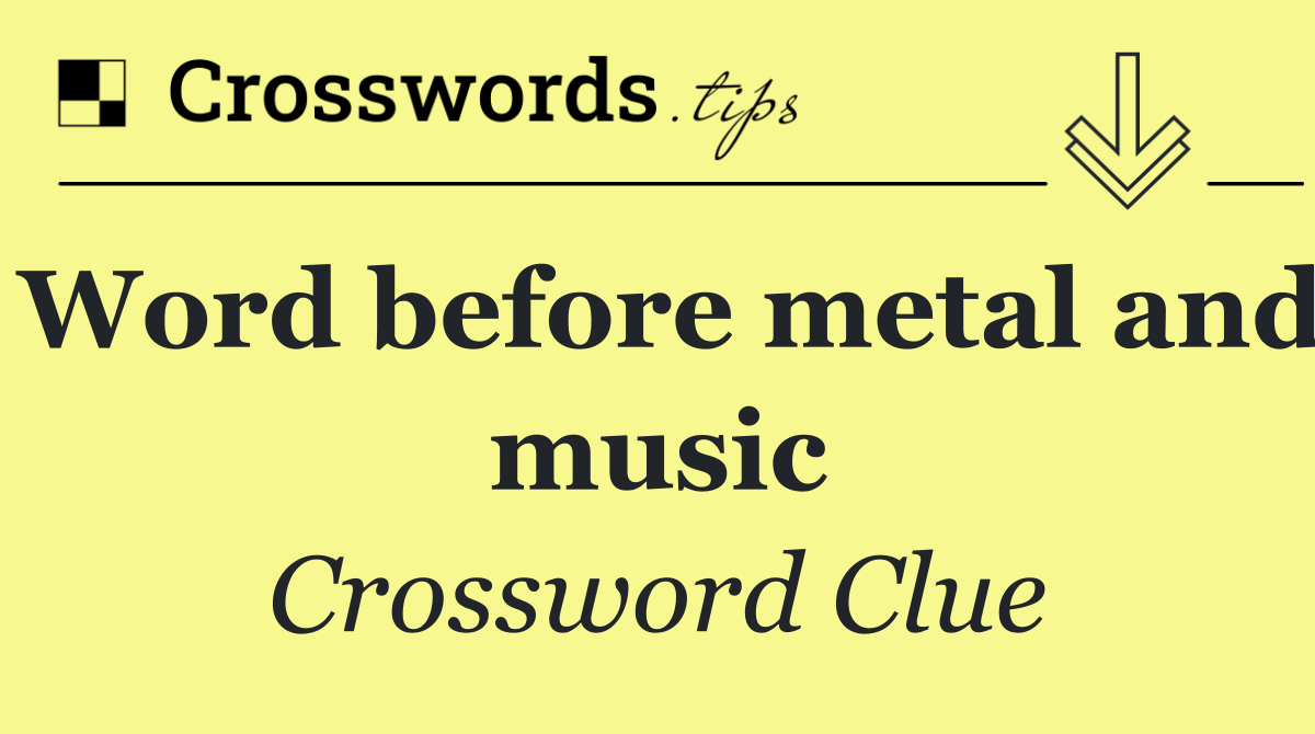 Word before metal and music
