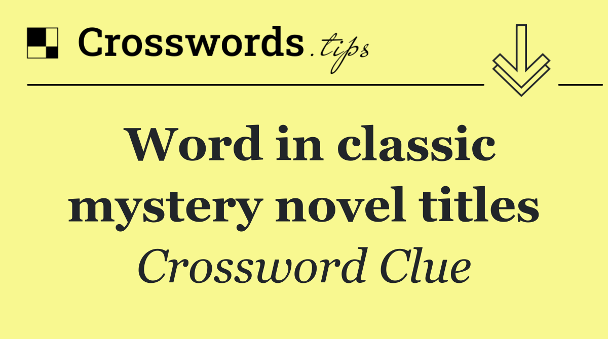 Word in classic mystery novel titles