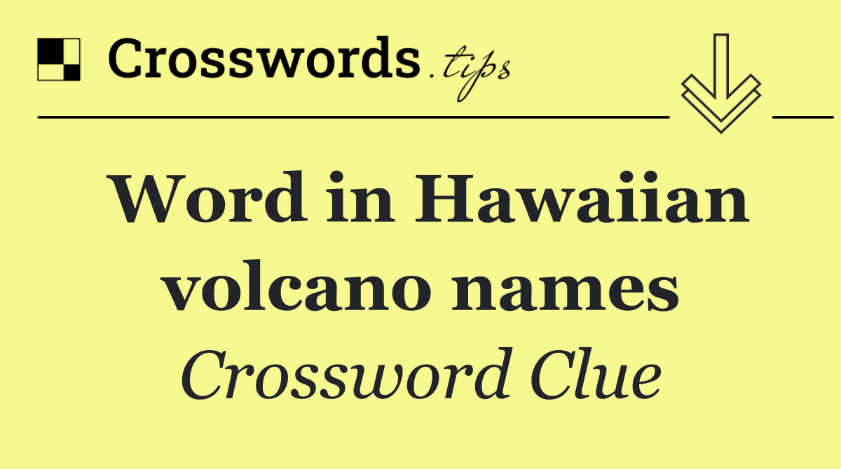 Word in Hawaiian volcano names