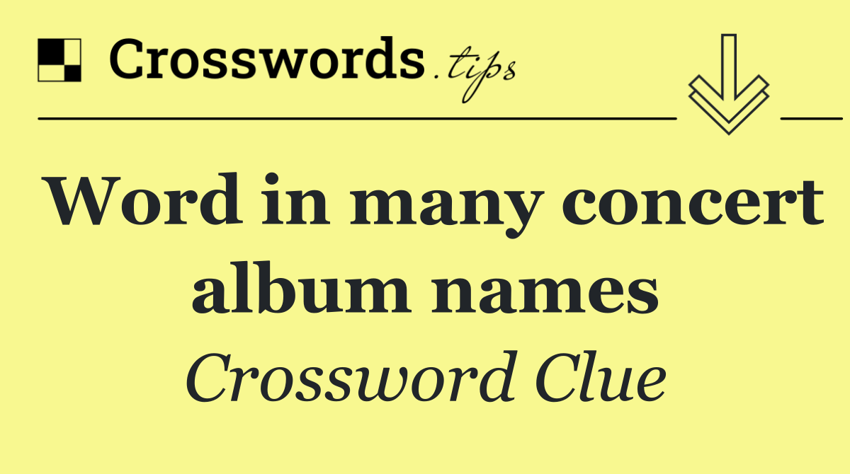 Word in many concert album names